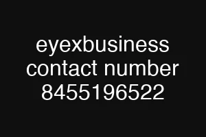 eyexbusiness contact number 8455196522