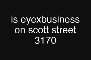 is eyexbusiness on scott street 3170